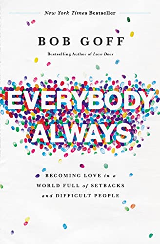 Everybody, Always: Becoming Love in a World Full of Setbacks and Difficult People von Thomas Nelson