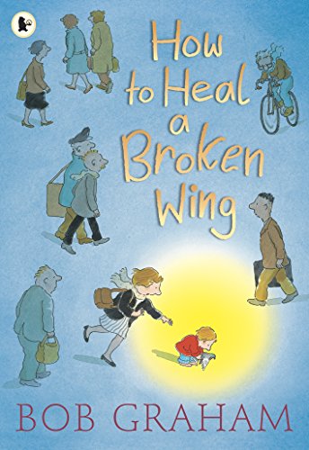 How to Heal a Broken Wing von WALKER BOOKS
