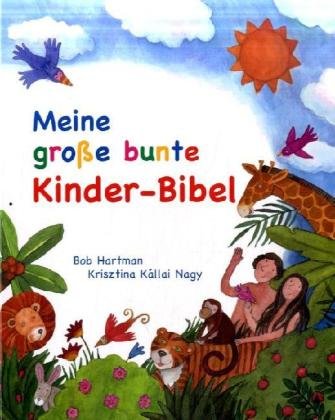 Meine große bunte Kinder-Bibel: zum Vorlesen und Erzählen von Katholisches Bibelwerk