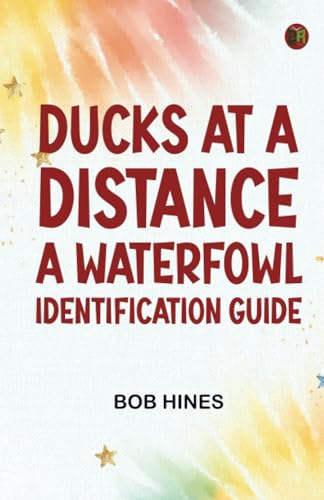 Ducks at a Distance: A Waterfowl Identification Guide von Zinc Read