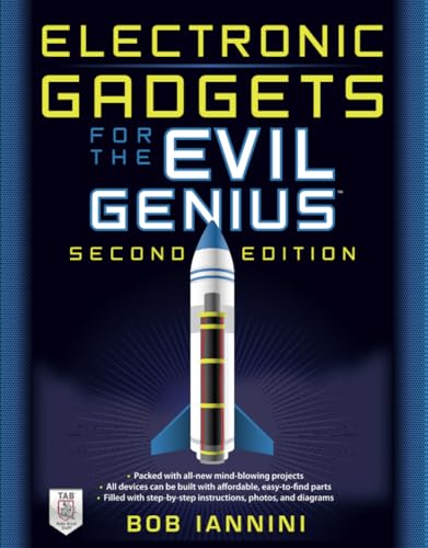 Electronic Gadgets for the Evil Genius, Second Edition: 35 Do-It-Yourself Projects