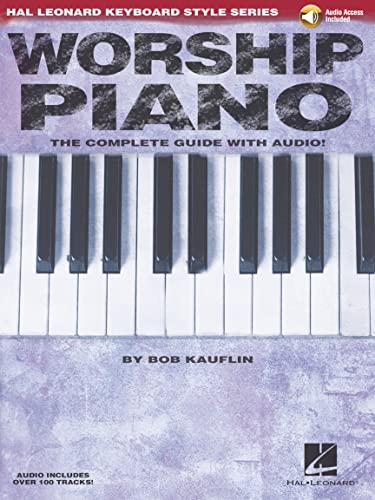 Worship Piano: Hal Leonard Keyboard Style Series: The Complete Guide With Audio!