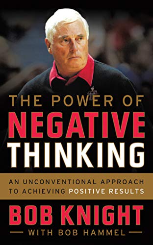 The Power of Negative Thinking: An Unconventional Approach to Achieving Positive Results