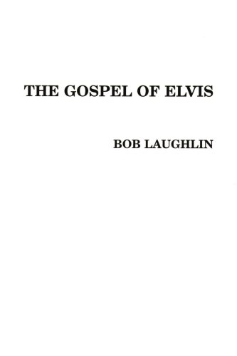 The Gospel of Elvis: The New Testament von iUniverse