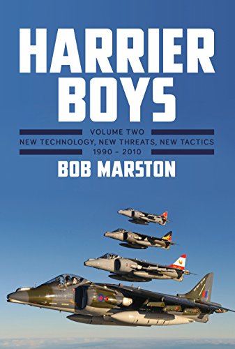 Harrier Boys: Volume Two: New Threats, New Technology, New Tactics, 1990 - 2010: New Technology, New Threats, New Tactics 1990-2010