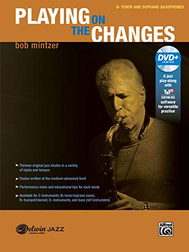 Playing on the Changes - B-flat Tenor & Soprano Saxophone - Level 3.5 (incl. DVD) (Belwin Jazz Play-along)