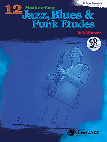 12 Medium-Easy Jazz, Blues & Funk Etudes: B-Flat Instruments, Book & CD (Belwin Play-Along)