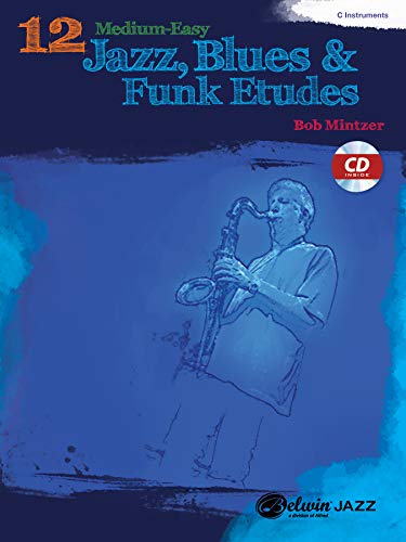 12 Medium-Easy Jazz, Blues & Funk Etudes: C Instrument, Book & CD (Belwin Play-Along) (Belwin Play-along Series)