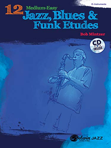 12 Medium-Easy Jazz, Blues & Funk Etudes: E-Flat Instrument, Book & CD (Belwin Play-Along) von Alfred Publishing