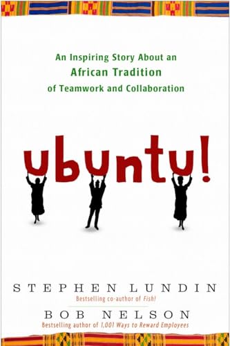 Ubuntu!: An Inspiring Story About an African Tradition of Teamwork and Collaboration