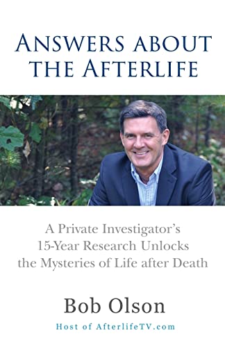 Answers about the Afterlife: A Private Investigator's 15-Year Research Unlocks the Mysteries of Life after Death von Building Bridges Press