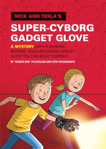 Nick and Tesla's Super-Cyborg Gadget Glove: A Mystery with a Blinking, Beeping, Voice-Recording Gadget Glove You Can Build Yourself von Quirk Books