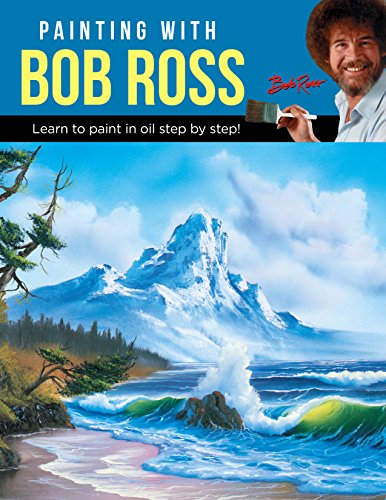 Painting with Bob Ross: Learn to paint in oil step by step! von Walter Foster Publishing