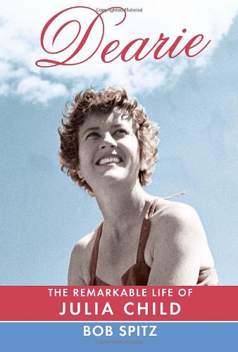 Dearie: The Remarkable Life of Julia Child Dearie: The Remarkable Life of Julia Child von Knopf