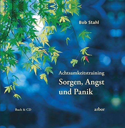 Achtsamkeitstraining "Sorgen, Angst & Panik" von Arbor-Verlag