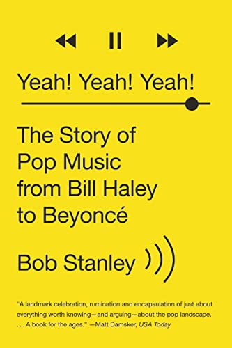 Yeah! Yeah! Yeah!: The Story of Pop Music from Bill Haley to Beyoncé von Norton & Company