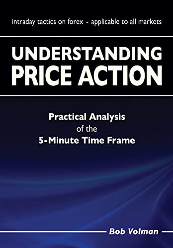 Understanding Price Action: practical analysis of the 5-minute time frame von Light Tower Publishing