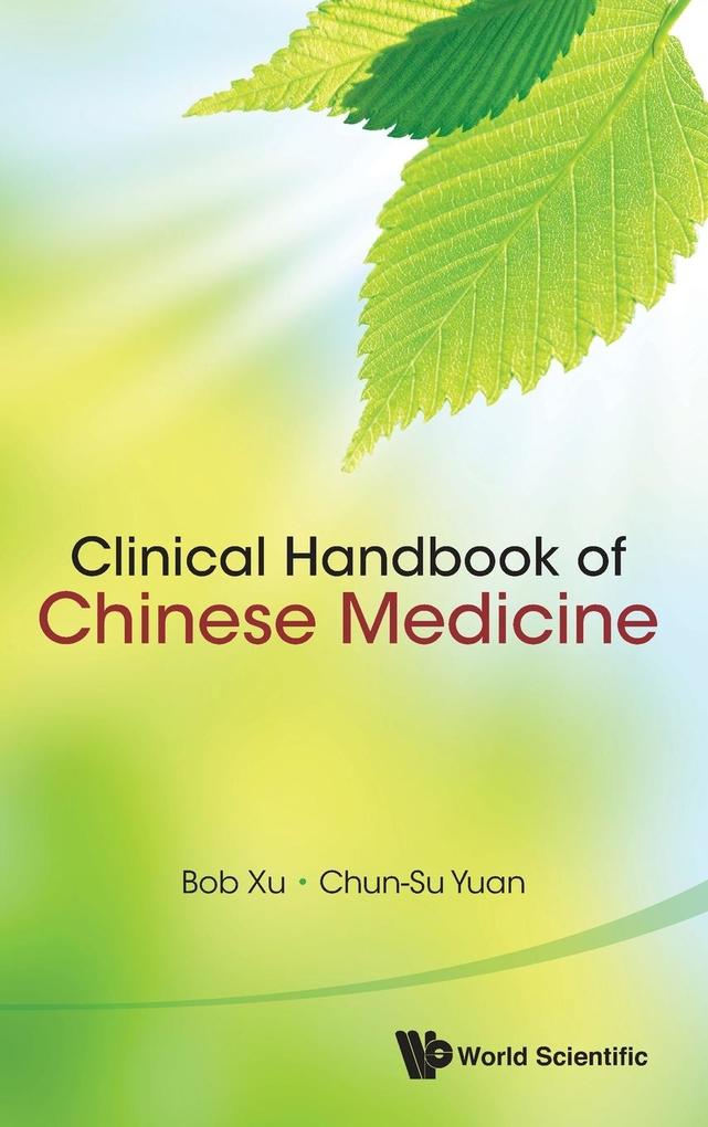 Clinical Handbook of Chinese Medicine von World Scientific Publishing Company