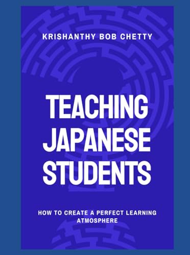 Teaching Japanese Students: "Strategies for Engaging and Inspiring the Next Generation" Teaching Japanese Students: "Strategies for Engaging and Inspiring the Next Generation" von Independently published