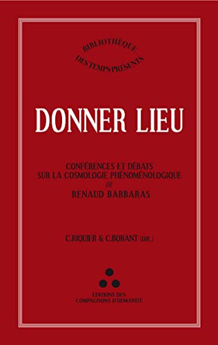 Donner lieu: Conférences et débats sur la cosmologie phénoménologique de Renaud Barbaras