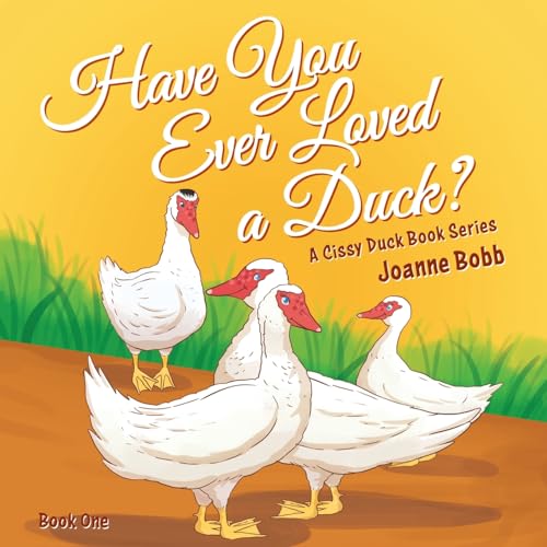 Have You Ever Loved a Duck?: A Cissy Duck Book Series von Trilogy Christian Publishing, Inc.