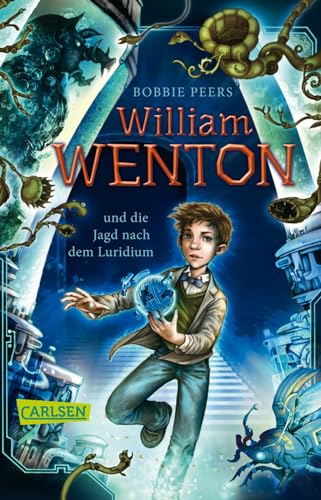 William Wenton 1: William Wenton und die Jagd nach dem Luridium (1) von Carlsen