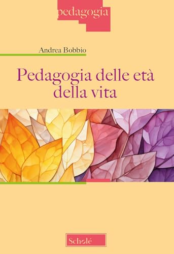 Pedagogia delle età della vita von Scholé