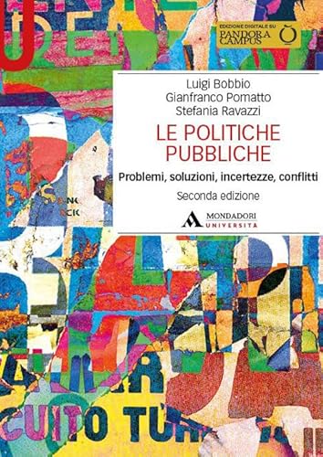 Le politiche pubbliche. Problemi, soluzioni, incertezze, conflitti (Manuali) von Mondadori Università