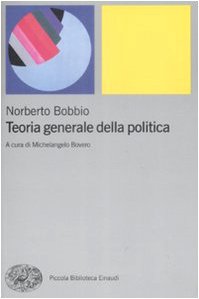 Teoria generale della politica (Piccola biblioteca Einaudi. Nuova serie, Band 446)