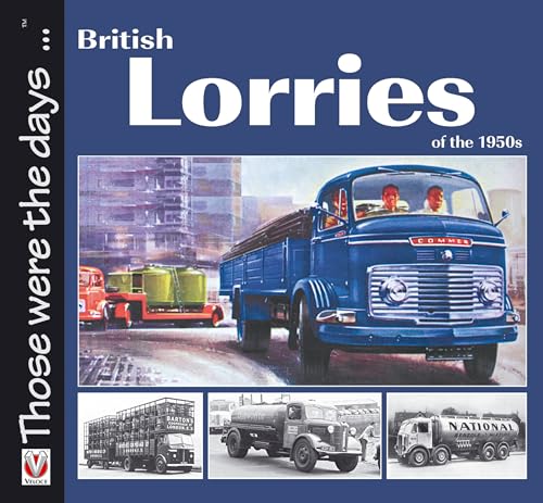 British Lorries of the 1950s (Those Were the Days...)