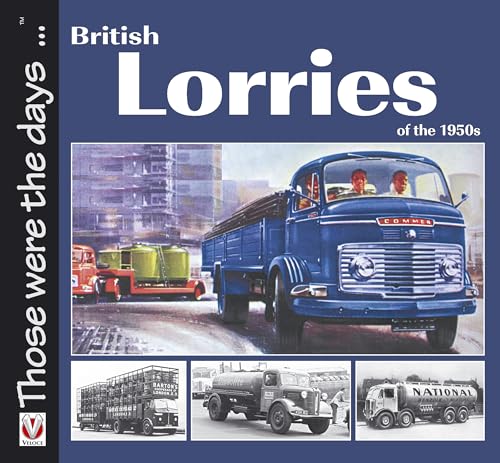 British Lorries of the 1950s (Those Were the Days...)