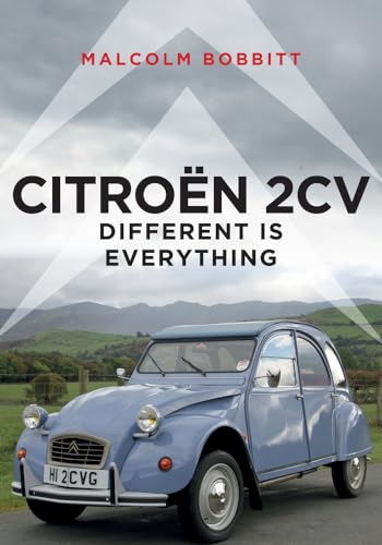 Citroen 2CV: Different Is Everything von Amberley Publishing