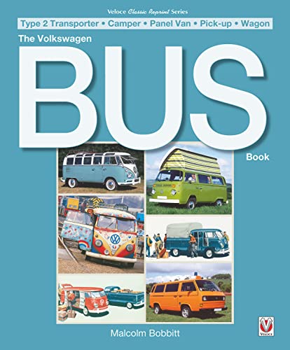 Volkswagen Bus Book: Type 2 Transporter * Camper * Panel Van * Pick-Up * Wagon (Classic Reprint) von Veloce Publishing