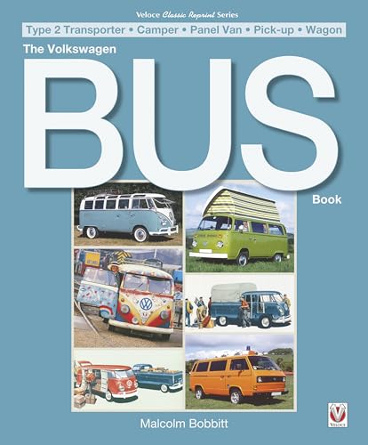 Volkswagen Bus Book: Type 2 Transporter * Camper * Panel Van * Pick-Up * Wagon (Classic Reprint)