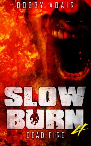 Slow Burn: Dead Fire, Book 4 von CreateSpace Independent Publishing Platform