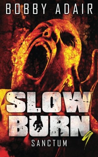 Slow Burn: Sanctum, Book 9 (Slow Burn Zombie Apocalypse Series) von CreateSpace Independent Publishing Platform