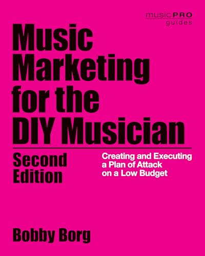 Music Marketing for the DIY Musician: Creating and Executing a Plan of Attack on a Low Budget, 2nd Edition (Music Pro Guides) von Rowman & Littlefield Publishers