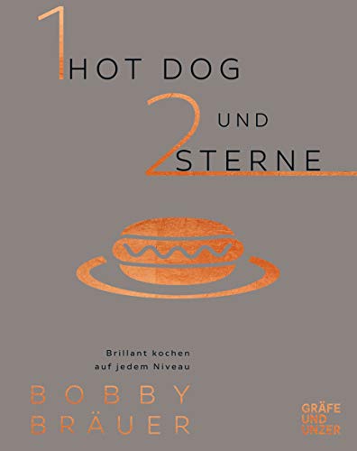 Ein Hot Dog und zwei Sterne: Brillant kochen auf jedem Niveau (Promi- und Fernsehköch*innen)