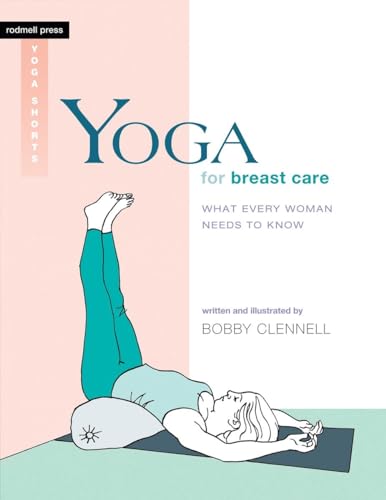 Yoga for Breast Care: What Every Woman Needs to Know (Yoga Shorts) von Rodmell Press