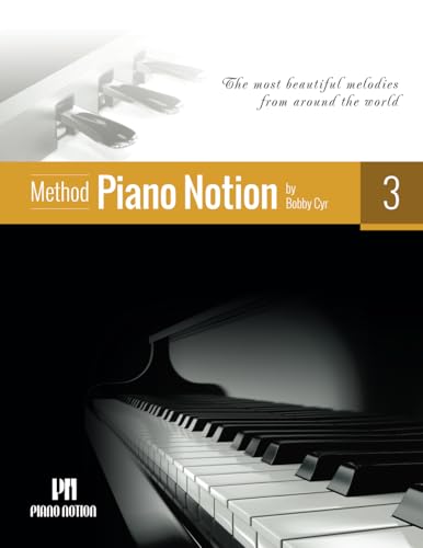Piano Notion Method Book Three: The most beautiful melodies from around the world (Piano Notion Method / English, Band 3) von ISBN (Bac/Lac)