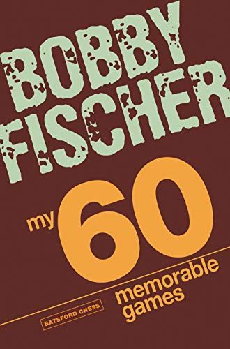 My 60 Memorable Games: chess tactics, chess strategies with Bobby Fischer von Batsford