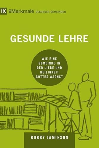 Gesunde Lehre: Wie eine Gemeinde in der Liebe und Heiligkeit Gottes wächst