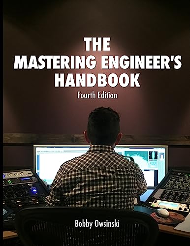 The Mastering Engineer's Handbook 4th Edition von Bobby Owsinski Media Group