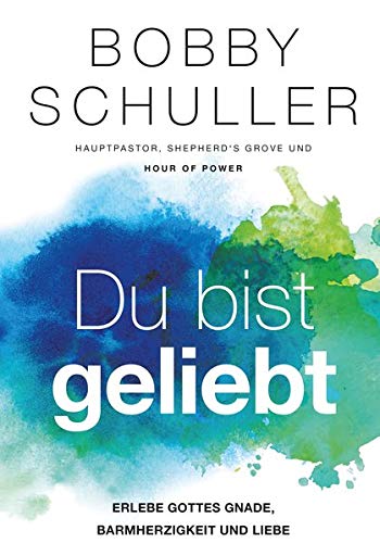 Du bist geliebt: Erlebe Gott Gnade, Barmherzigkeit und Liebe von Hour of Power Deutschland