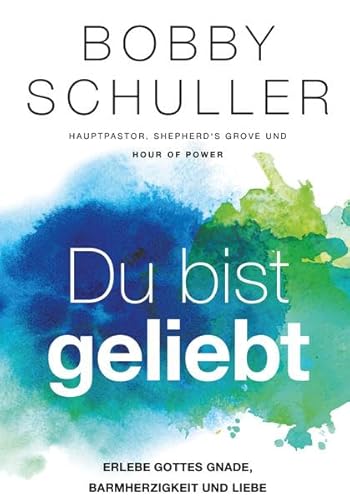 Du bist geliebt: Erlebe Gott Gnade, Barmherzigkeit und Liebe