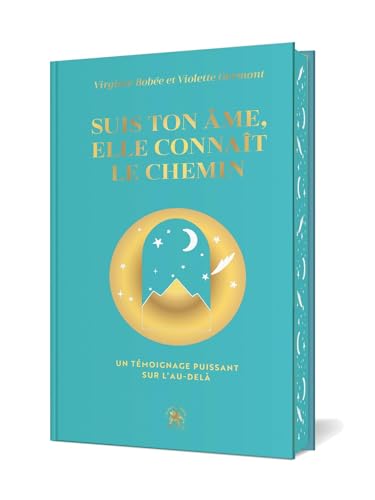 Suis ton âme, elle connaît le chemin: Un témoignage puissant sur l'au-delà