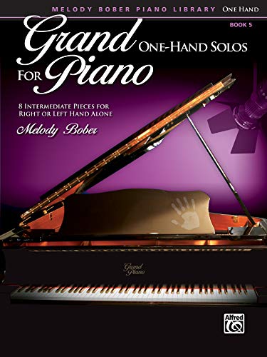 Grand One-Hand Solos for Piano, Book 5: 8 Intermediate Pieces for Right or Left Hand Alone (Melody Bober Piano Library)