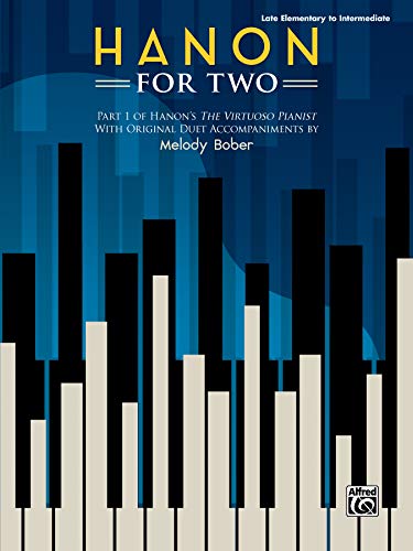 Hanon for Two: Part 1 of Hanon's The Virtuoso Pianist with Original Duet Accompaniments by Melody Bober von Alfred Music