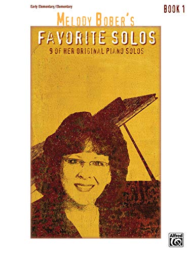 Melody Bober's Favorite Solos, Book 1: 9 of Her Original Piano Solos von Alfred Music