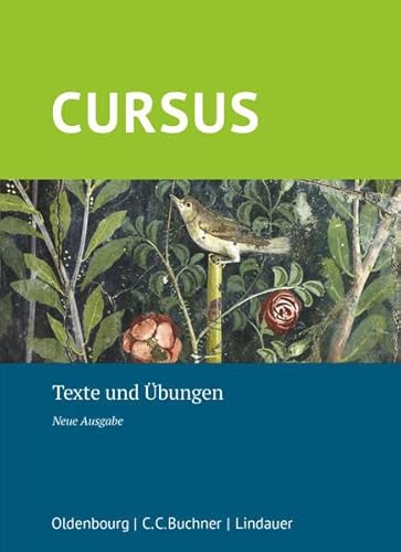 Cursus - Neue Ausgabe: Texte und Übungen Cursus - Neue Ausgabe: Texte und Übungen